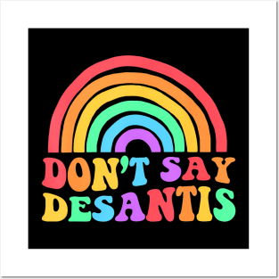 Dont Say Desantis Rainbow Lgbt Pride Anti Desantis Posters and Art